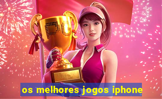 os melhores jogos iphone